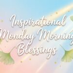 Inspirational Monday Morning Blessings